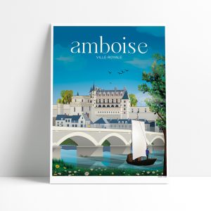 Affiche illustrée du Château Royal d'Amboise vu de Loire