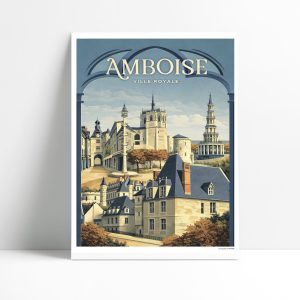 Affiche illustrée d'Amboise, ville royale, château et Tour d'Or Blanc